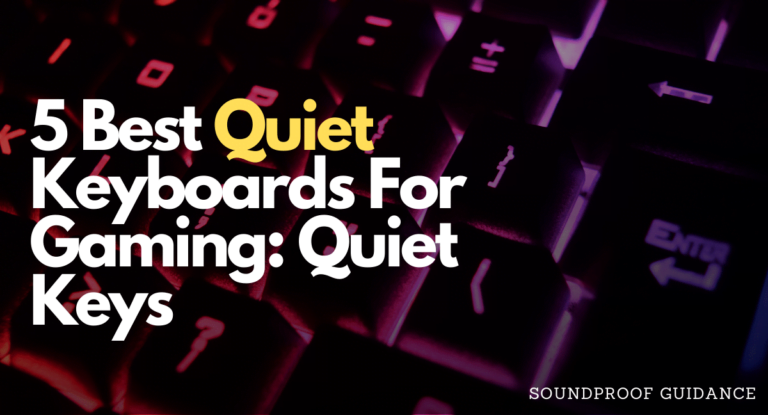 5 Best Quiet Keyboards for Gaming: Quiet Keys - SoundProofGuidance