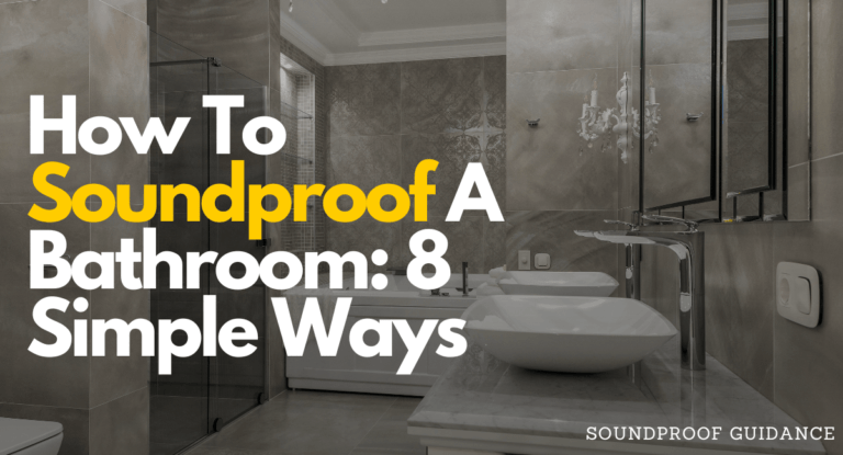 How To Soundproof A Bathroom: 8 Simple Ways - SoundProofGuidance